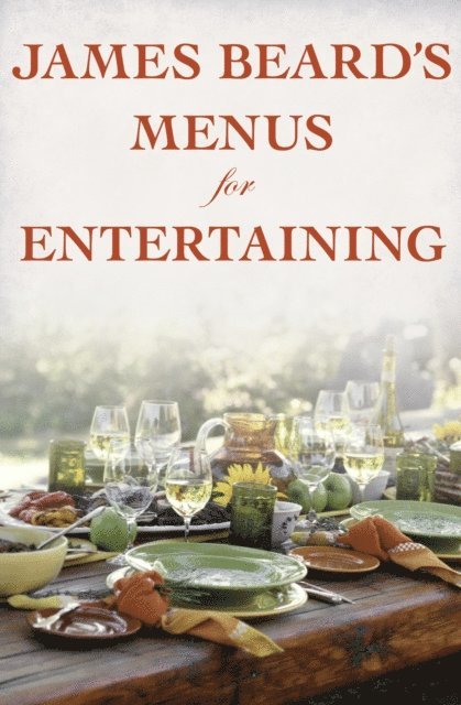 James Beard - James Beard's Menus for Entertaining, E-bok