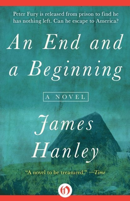 James Hanley - End and a Beginning, E-bok