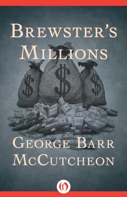 George Barr McCutcheon - Brewster's Millions, E-bok