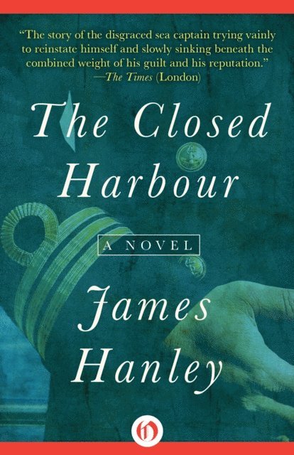 James Hanley - Closed Harbour, E-bok