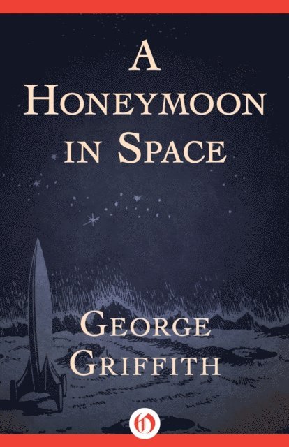 George Griffith - Honeymoon in Space, E-bok