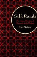 Silk Roads: The Asian Adventures of Clara and Andr Malraux