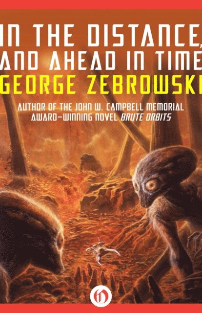 George Zebrowski - In the Distance, and Ahead in Time, E-bok