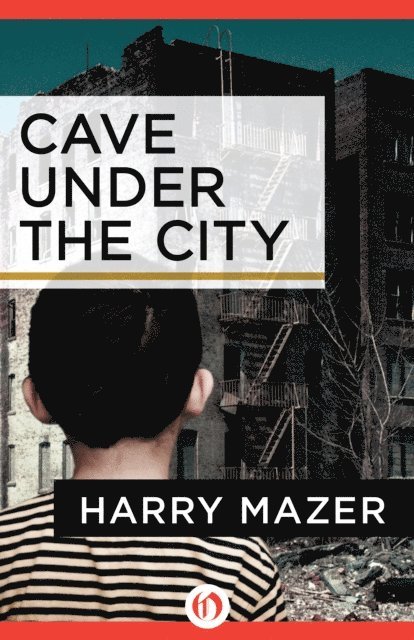 Harry Mazer - Cave Under the City, E-bok
