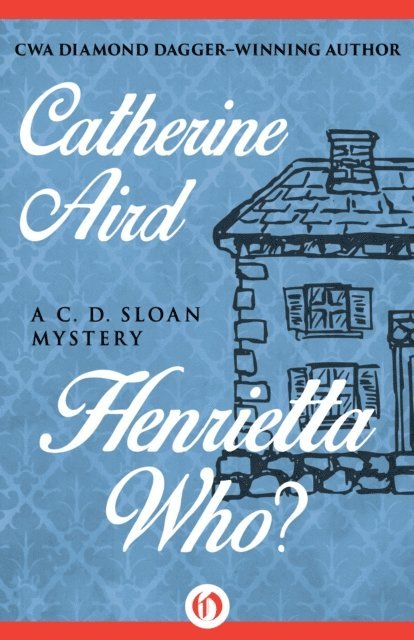 Catherine Aird - Henrietta Who?, E-bok