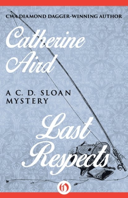 Catherine Aird - Last Respects, E-bok