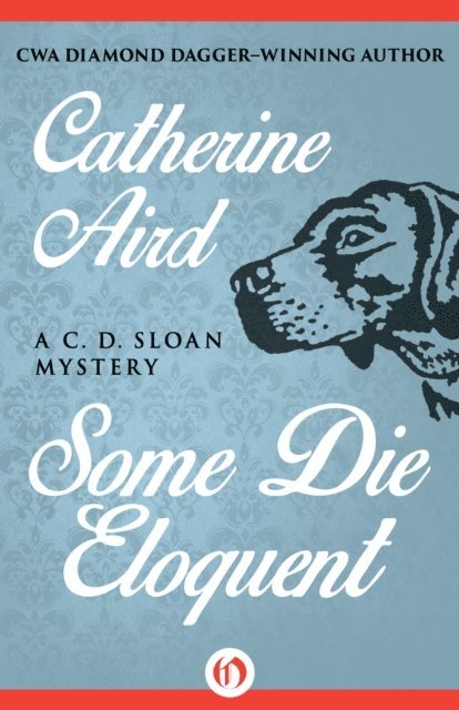 Catherine Aird - Some Die Eloquent, E-bok