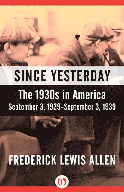 Frederick Lewis Allen - Since Yesterday, E-bok
