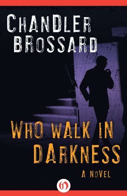 Chandler Brossard - Who Walk in Darkness, E-bok