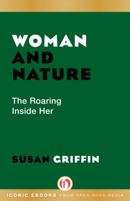 Susan Griffin - Woman and Nature, E-bok