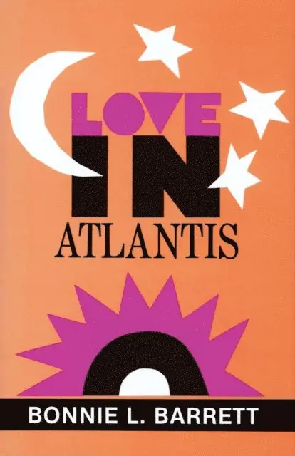 Bonnie L. Barrett - Love in Atlantis, E-bok. Tillgänglighet: Lägg i varukorg