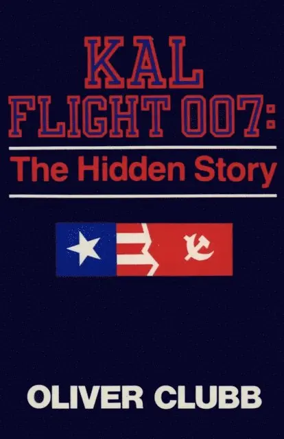 Oliver Clubb - KAL Flight 007: The Hidden Story, E-bok. Tillgänglighet: Lägg i varukorg