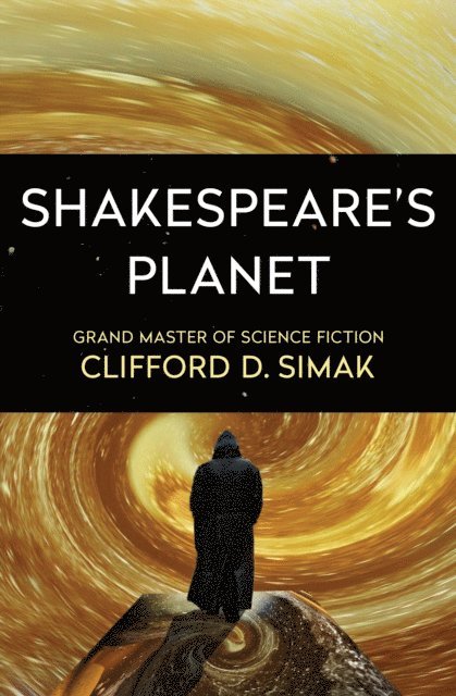 Clifford D. Simak - Shakespeare's Planet, E-bok