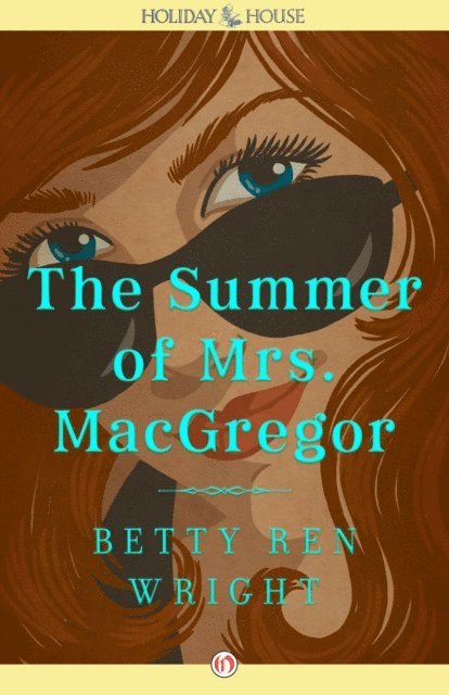 Betty Ren Wright - Summer of Mrs. MacGregor, E-bok