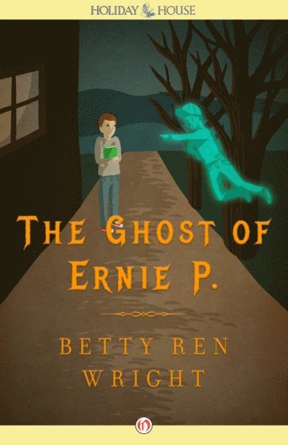 Betty Ren Wright - Ghost of Ernie P., E-bok