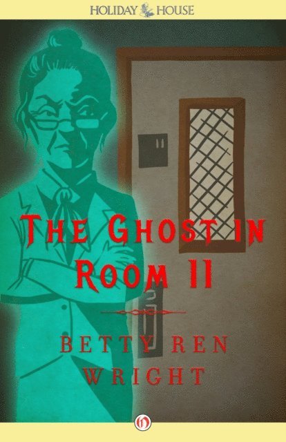 Betty Ren Wright - Ghost in Room 11, E-bok