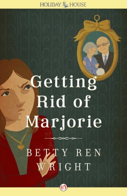 Betty Ren Wright - Getting Rid of Marjorie, E-bok