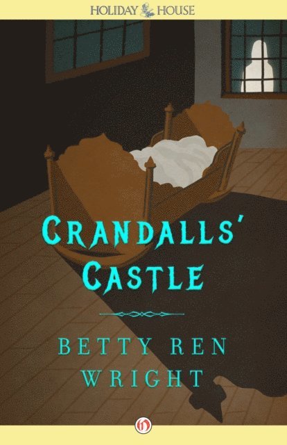 Betty Ren Wright - Crandalls' Castle, E-bok