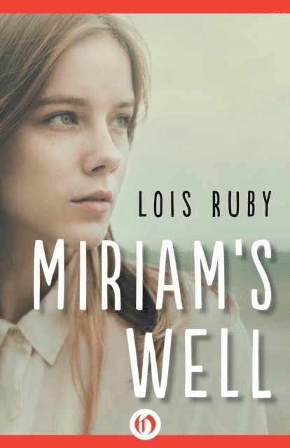 Lois Ruby - Miriam's Well, E-bok