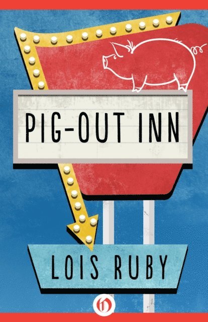 Lois Ruby - Pig-Out Inn, E-bok