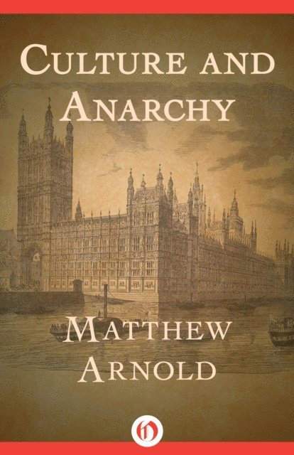 Matthew Arnold - Culture and Anarchy, E-bok