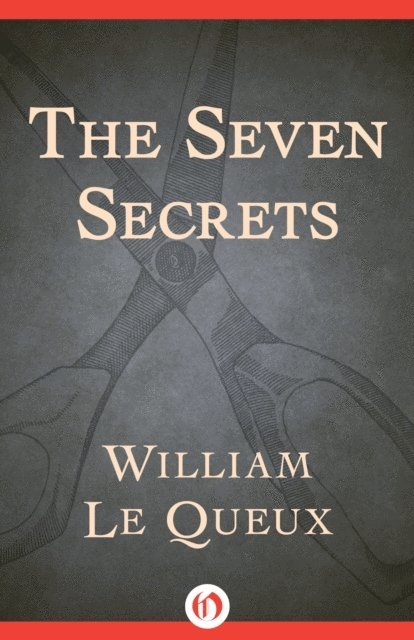 William Le Queux - Seven Secrets, E-bok