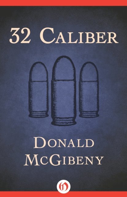 Donald McGibeny - 32 Caliber, E-bok