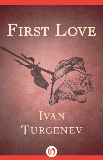 Ivan Turgenev - First Love, E-bok
