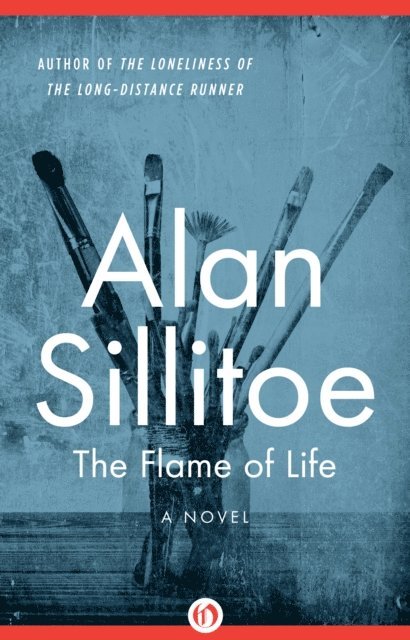 Alan Sillitoe - Flame of Life, E-bok