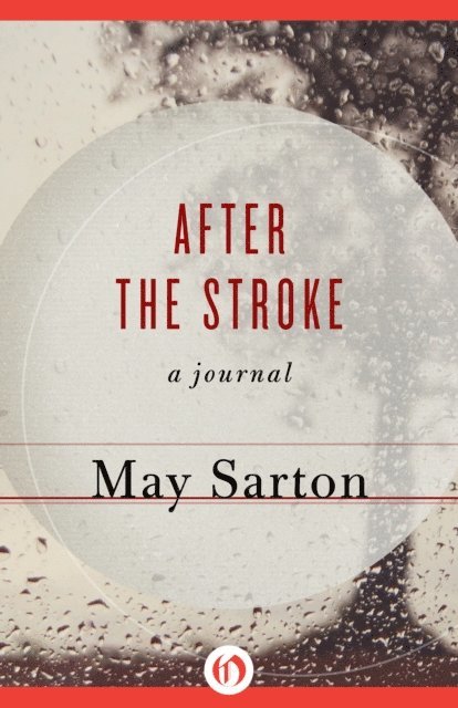 May Sarton - After the Stroke, E-bok