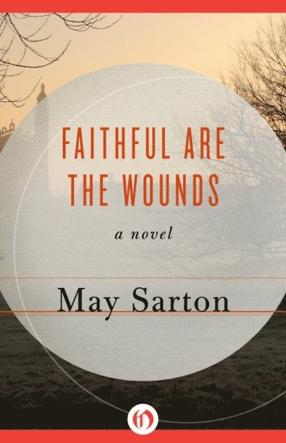 May Sarton - Faithful Are the Wounds, E-bok