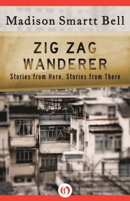 Madison Smartt Bell - Zig Zag Wanderer, E-bok
