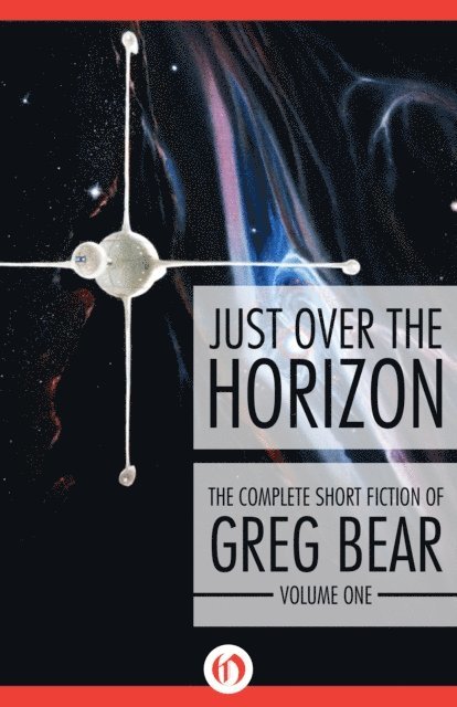 Greg Bear - Just Over the Horizon, E-bok