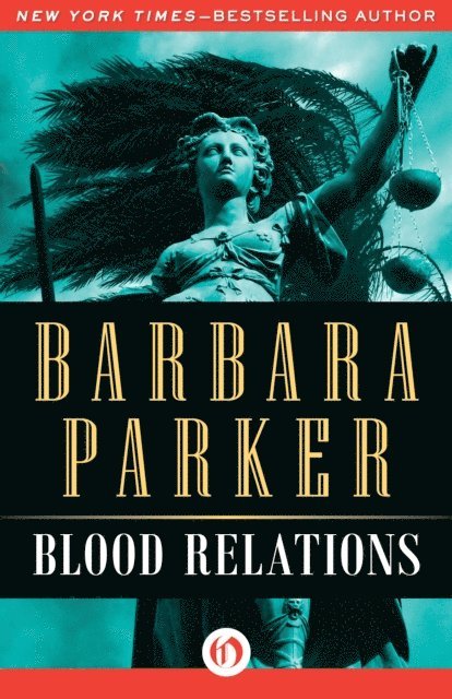 Barbara Parker - Blood Relations, E-bok
