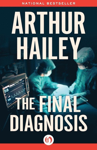 Arthur Hailey - Final Diagnosis, E-bok