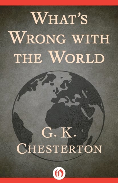 G.K. Chesterton - What's Wrong with the World, E-bok. Tillgänglighet: Lägg i varukorg