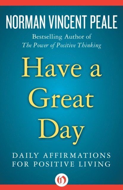 Norman Vincent Peale - Have a Great Day, E-bok