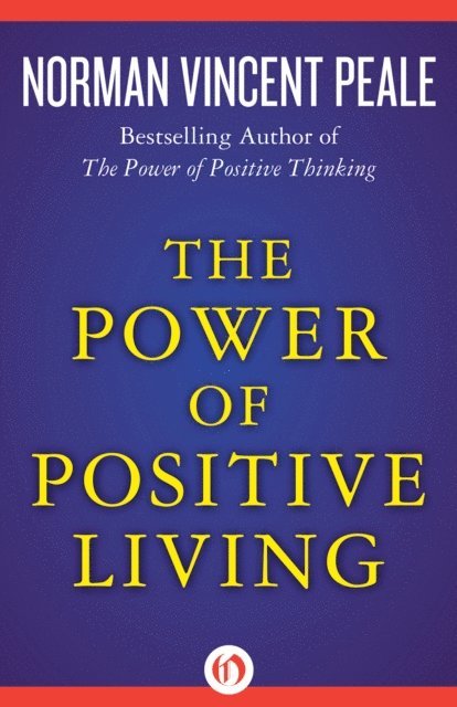 Norman Vincent Peale - Power of Positive Living, E-bok