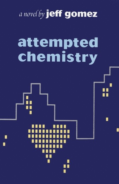 Jeff Gomez - Attempted Chemistry, E-bok
