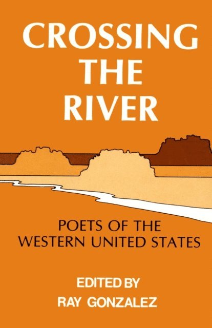 Ray Gonzalez - Crossing the River, E-bok