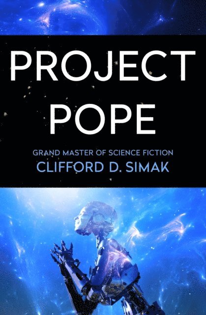 Clifford D. Simak - Project Pope, E-bok
