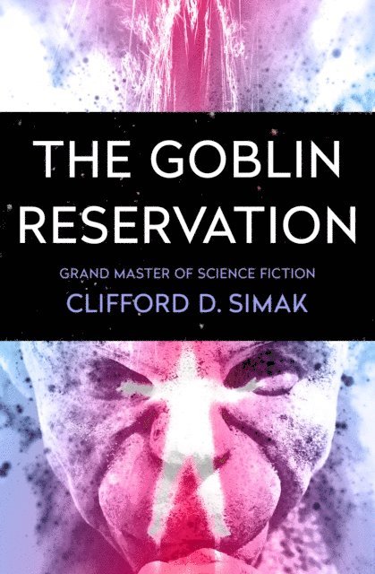 Clifford D. Simak - Goblin Reservation, E-bok