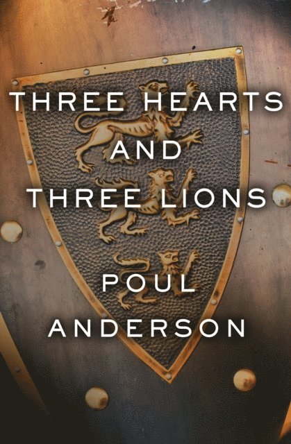Poul Anderson - Three Hearts and Three Lions, E-bok