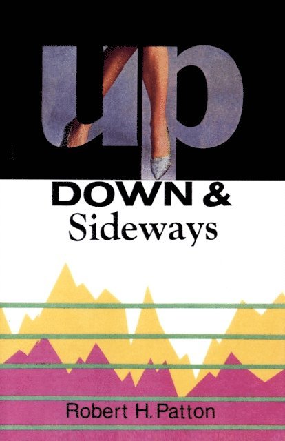 Robert H. Patton - Up, Down & Sideways, E-bok