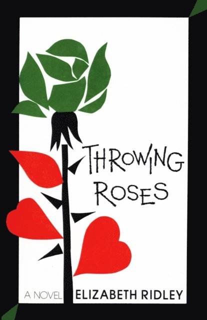 Elizabeth Ridley - Throwing Roses, E-bok