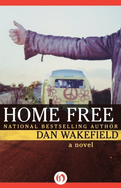 Dan Wakefield - Home Free, E-bok