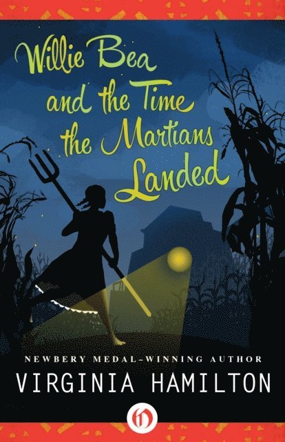 Virginia Hamilton - Willie Bea and the Time the Martians Landed, E-bok