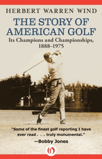 Herbert Warren Wind - Story of American Golf, E-bok