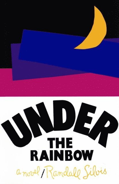Randall Silvis - Under the Rainbow, E-bok