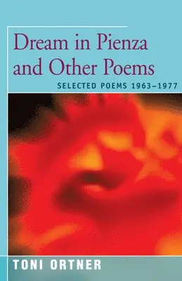 Toni Ortner - Dream in Pienza and Other Poems, Häftad. Tillgänglighet: Lägg i varukorg